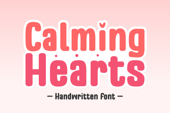 Calming Hearts: A Handwritten Font for Warm, Approachable Campaign Design