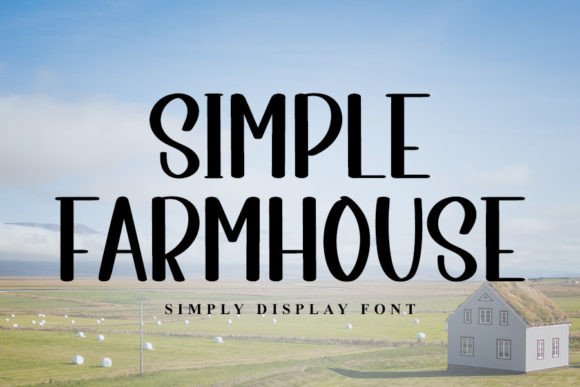 Simple Farmhouse Font: A Designer’s Review for Campaign Visuals